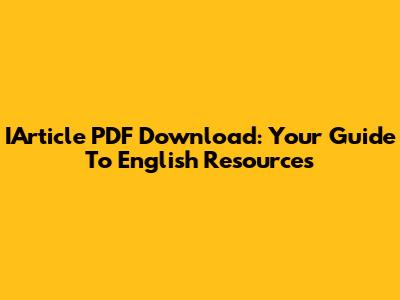 IArticle PDF Download: Your Guide To English Resources