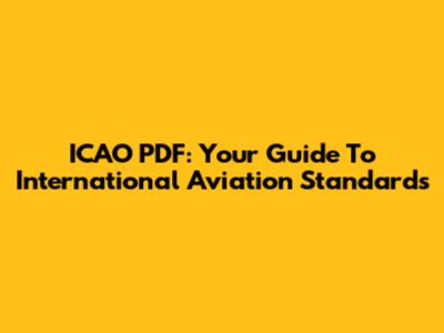 ICAO PDF: Your Guide To International Aviation Standards