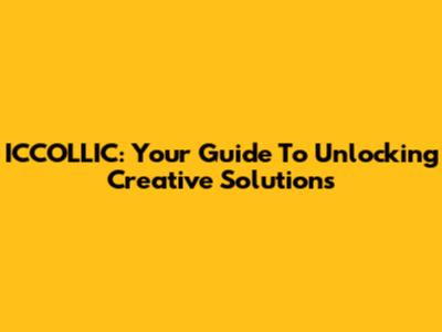 ICCOLLIC: Your Guide To Unlocking Creative Solutions