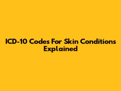 ICD-10 Codes For Skin Conditions Explained
