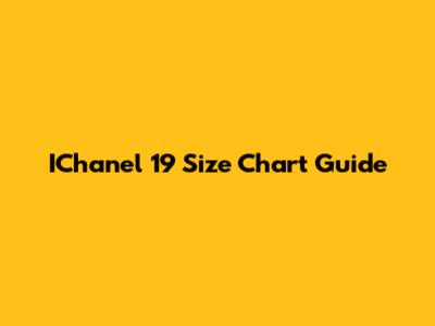 IChanel 19 Size Chart Guide