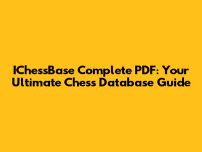 IChessBase Complete PDF: Your Ultimate Chess Database Guide