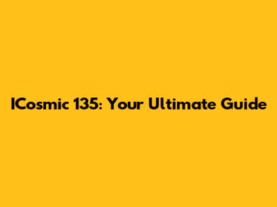 ICosmic 135: Your Ultimate Guide