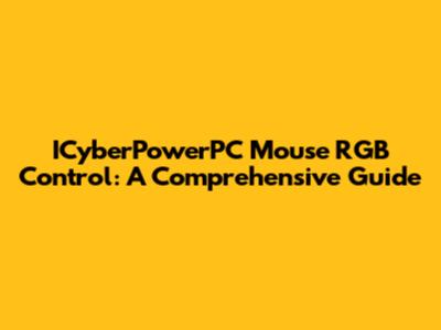 ICyberPowerPC Mouse RGB Control: A Comprehensive Guide
