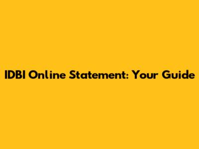 IDBI Online Statement: Your Guide