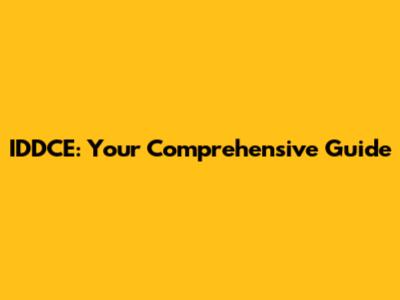 IDDCE: Your Comprehensive Guide