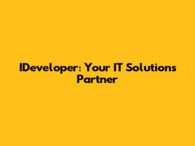 IDeveloper: Your IT Solutions Partner