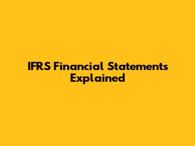 IFRS Financial Statements Explained