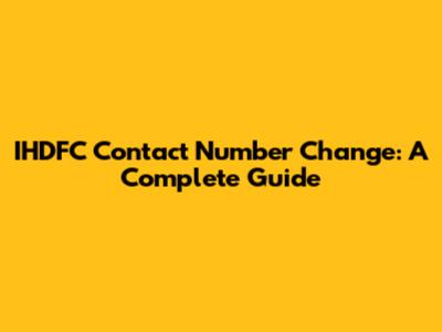 IHDFC Contact Number Change: A Complete Guide
