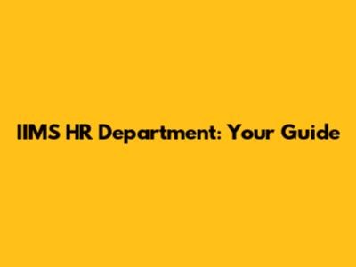 IIMS HR Department: Your Guide