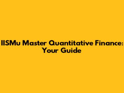 IISMu Master Quantitative Finance: Your Guide