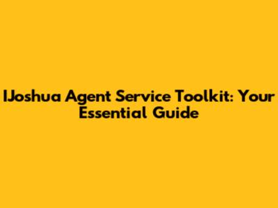 IJoshua Agent Service Toolkit: Your Essential Guide