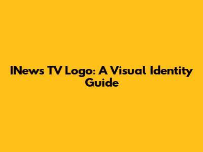 INews TV Logo: A Visual Identity Guide