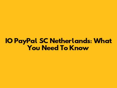 IO PayPal SC Netherlands: What You Need To Know