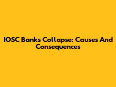 IOSC Bank's Collapse: Causes And Consequences