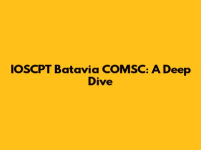IOSCPT Batavia COMSC: A Deep Dive