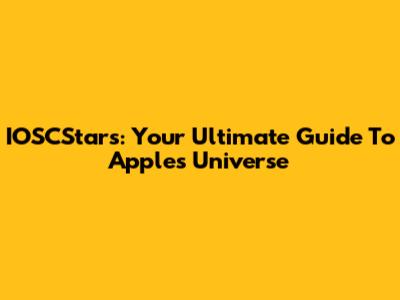 IOSCStars: Your Ultimate Guide To Apple's Universe