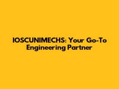 IOSCUNIMECHS: Your Go-To Engineering Partner