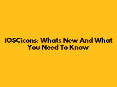 IOSCicons: What's New And What You Need To Know