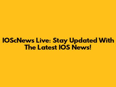 IOScNews Live: Stay Updated With The Latest IOS News!