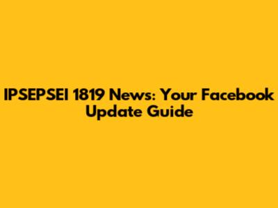 IPSEPSEI 1819 News: Your Facebook Update Guide