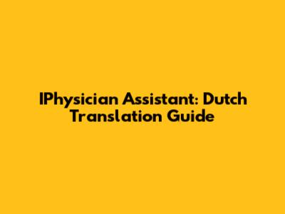 IPhysician Assistant: Dutch Translation Guide