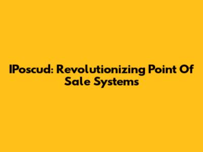 IPoscud: Revolutionizing Point Of Sale Systems