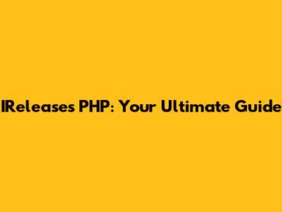 IReleases PHP: Your Ultimate Guide
