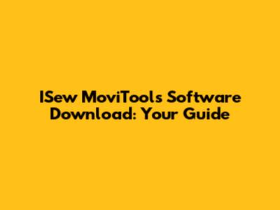 ISew MoviTools Software Download: Your Guide