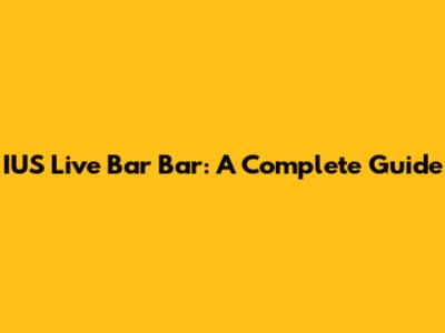 IUS Live Bar Bar: A Complete Guide