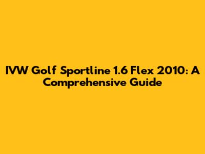 IVW Golf Sportline 1.6 Flex 2010: A Comprehensive Guide