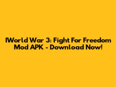 IWorld War 3: Fight For Freedom Mod APK - Download Now!