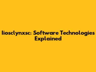 Iiosclynxsc: Software Technologies Explained