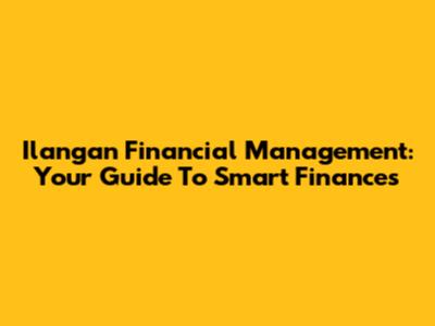 Ilangan Financial Management: Your Guide To Smart Finances
