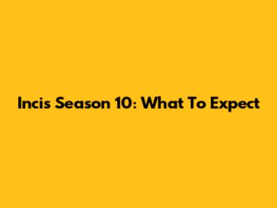 Incis Season 10: What To Expect