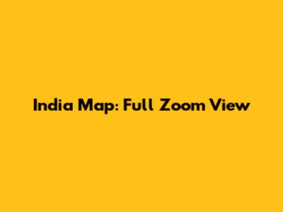 India Map: Full Zoom View