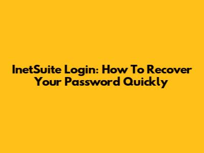 InetSuite Login: How To Recover Your Password Quickly