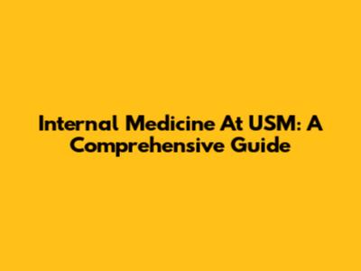 Internal Medicine At USM: A Comprehensive Guide