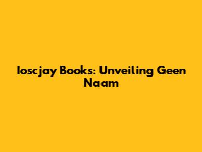 Ioscjay Books: Unveiling 'Geen Naam'