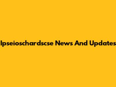 Ipseioschardscse News And Updates