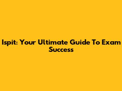 Ispit: Your Ultimate Guide To Exam Success