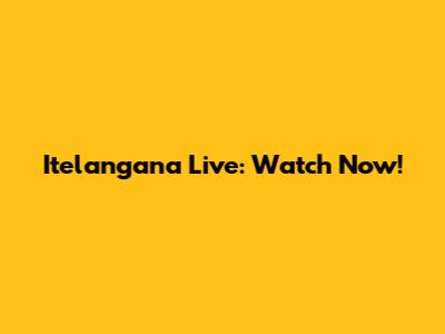 Itelangana Live: Watch Now!