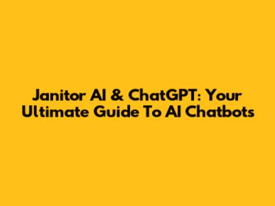 Janitor AI & ChatGPT: Your Ultimate Guide To AI Chatbots