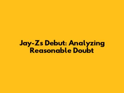 Jay-Z's Debut: Analyzing Reasonable Doubt