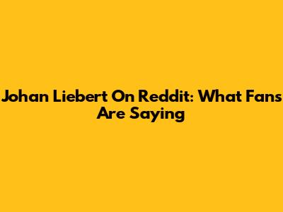 Johan Liebert On Reddit: What Fans Are Saying