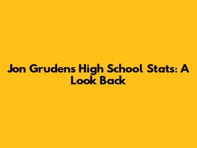 Jon Gruden's High School Stats: A Look Back