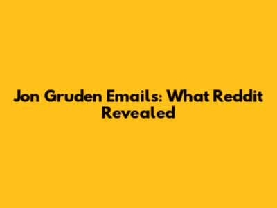 Jon Gruden Emails: What Reddit Revealed