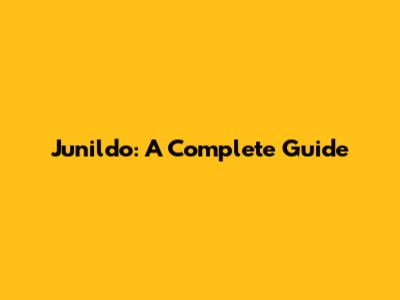 Junildo: A Complete Guide