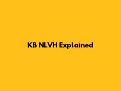 KB NLVH Explained