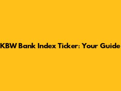 KBW Bank Index Ticker: Your Guide